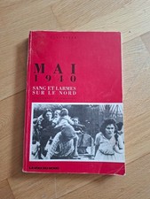 NORD FRANCE MAI 1940 sang et larmes sur le nord combats récits allemand français