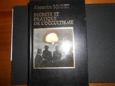 SECRETS ET PRATIQUE DE L' OCCULTISME par ALEXANDRE BONNET