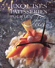Exquises patisseries pour les fetes, Christophe Felder, Catherine Lamboley, Phil