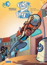 Foot 2 Rue, Tome 2 : Une fille