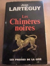 Jean Lartéguy: Les Chimères noires/ Les Presses de la Cité  1963