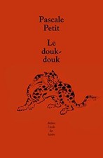 Le douk-douk de Petit, Pascale