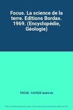 Focus. La science de la terre