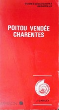 Guides  géologiques  régionaux  Poitou Vendée Charentes / J. Gabilly  Masso 1978