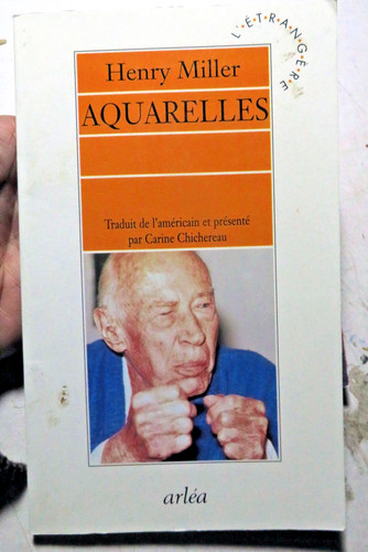 Henry miller aquarelles - henry, miller/aquarelles/ed