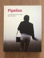 SIGNÉ Elena PERLINO PIPELINE La traite humaine en Italie André Frère Editions