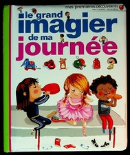 LE GRAND IMAGIER DE MA JOURNEE / JEUNESSE - PREMIERES DECOUVERTES GALLIMARD
