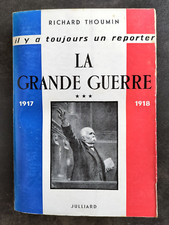 LA GRANDE GUERRE 1917-1918 Tome III Richard Thoumin Ed. JULLIARD