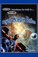 Jim Wilhelmsen Beyond Science Fiction! (Poche)