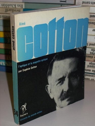 Aimé cotton optique et - cotton,, la