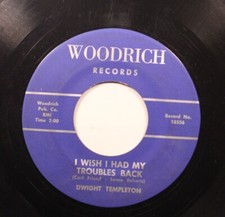 Entendre! Rockabilly Rare 45 Dwight Templeton - I Wish Had My Troubles Back / Im