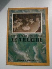 Encyclopédie par l'image Hachette LE THEATRE 1931