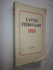 RAIL TRAIN CHEMIN DE FER : L'ANNEE FERROVIAIRE 1958