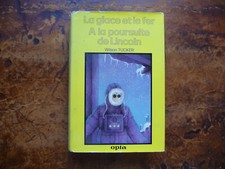 La glace et le fer + A la poursuite de Lincoln; Wilson Tucker, ed. Opta