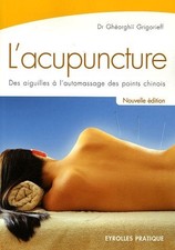 L'acupuncture : des aiguilles à l'automassage des points chinois