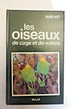 LES OISEAUX de cage et de volière - guide vert - Ed. SOLAR - 1988 -