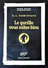 Le Gorille vous salue bien A.L. DOMINIQUE Série Noire E.O. 1954