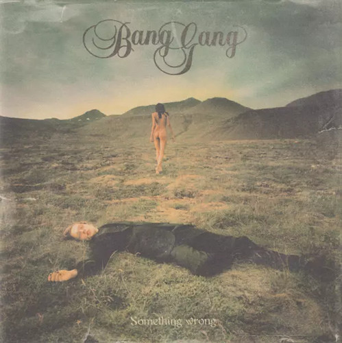 Something wrong bang gang - wrong,,