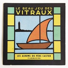 Le beau jeu des vitraux - albums du Père Castor - 1950