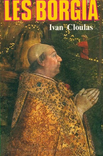 Les borgia ivan cloulas - les,
