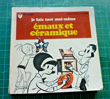 - EMAUX ET CERAMIQUE - Je Fais Tout Moi-Même - Marabout Flash -  1971 N° 324