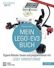 Mein LEGO®-EV3-Buch: Eigene Roboter bauen und programmieren mit LEGO® MINDSTORMS