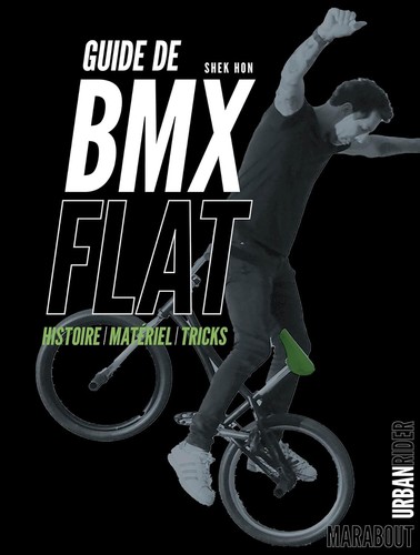 Guide bmx flat histoire - bmx,