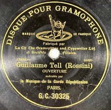 La Garde Républicaine : Guillaume Tell ONE-SIDE 78 RPM GRAMOPHONE G&T BERLINER