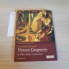 Vittore Carpaccio les Deux Dame Stores - Silvana Il Soleil 24 Ore 2003