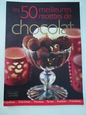 LES 50 MEILLEURES RECETTES DE Chocolat livre Editions France loisirs