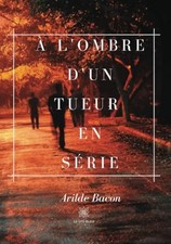 A l'ombre d'un tueur en serie, Arilde Bacon