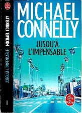MICHAEL CONNELLY--JUSQU'A L'IMPENSABLE--le livre de poche thriller-Harry bosch