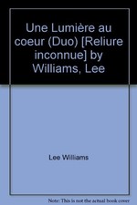 Une Lumière au coeur (Duo) [Reliure inconnue] by Williams, Lee | Lee Williams |