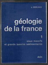 GEOLOGIE DE LA FRANCE TOME 1 . DEBELMAS