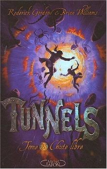 Tunnels tome chute libre - tunnels,,