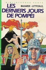 Les derniers jours de Pompéi : Collection : Bibliothèque verte cartonnée