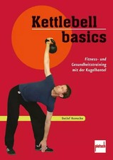 Kettlebell basics: Fitness- und Gesundheitstraining mit der Kugelhantel, Detlef 