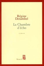 La Chambre d'écho, Régine Detambel