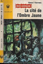 HENRI VERNES--BOB MORANE la cité de l'ombre jaune--E.O. MARABOUT 314