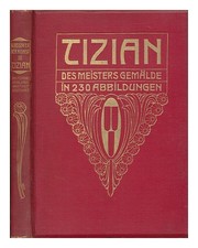 FISCHEL, OSKAR Tizian : Des Meisters Gemälde En 230 Illustrations 1904 Relié