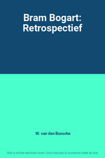 Bram Bogart: Retrospectief, W. van den Bussche