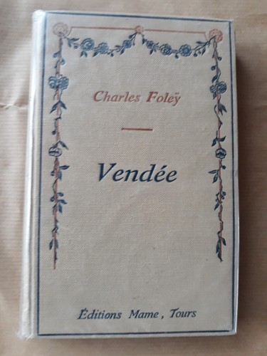 Vendée charles foley roman - vendée!.,