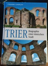 Unruh, Trier: Biographie einer römischen Stadt