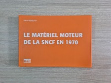 Le Materiel Moteur de la Sncf en 1970 - Denis REDOUTEY - La vie Du Rail 2004 TBE