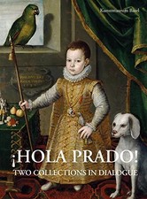 Hola Prado!: Two Collections in Dialogue, Bodo Brinkmann, Gabriel Dette et Josef