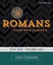 Romans Bible Study Guide plus Streaming Video: Live with Clarity (Beautiful