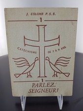 livres " CATÉCHISME DE 7 a 9 ans " PARLEZ SEIGNEUR  J. COLOMB P.S.S. VITTE 1962