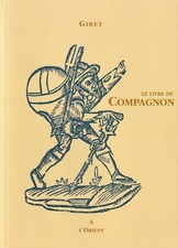 LE LIVRE DU COMPAGNON DE GIBET EDITIONS A L'ORIENT (FRANC-MAÇONNERIE)