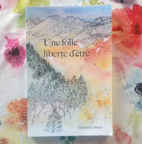 Une folle liberte etre - folle, d'etre