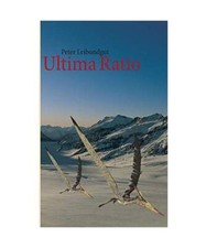 Ultima Ratio, Peter Leibundgut